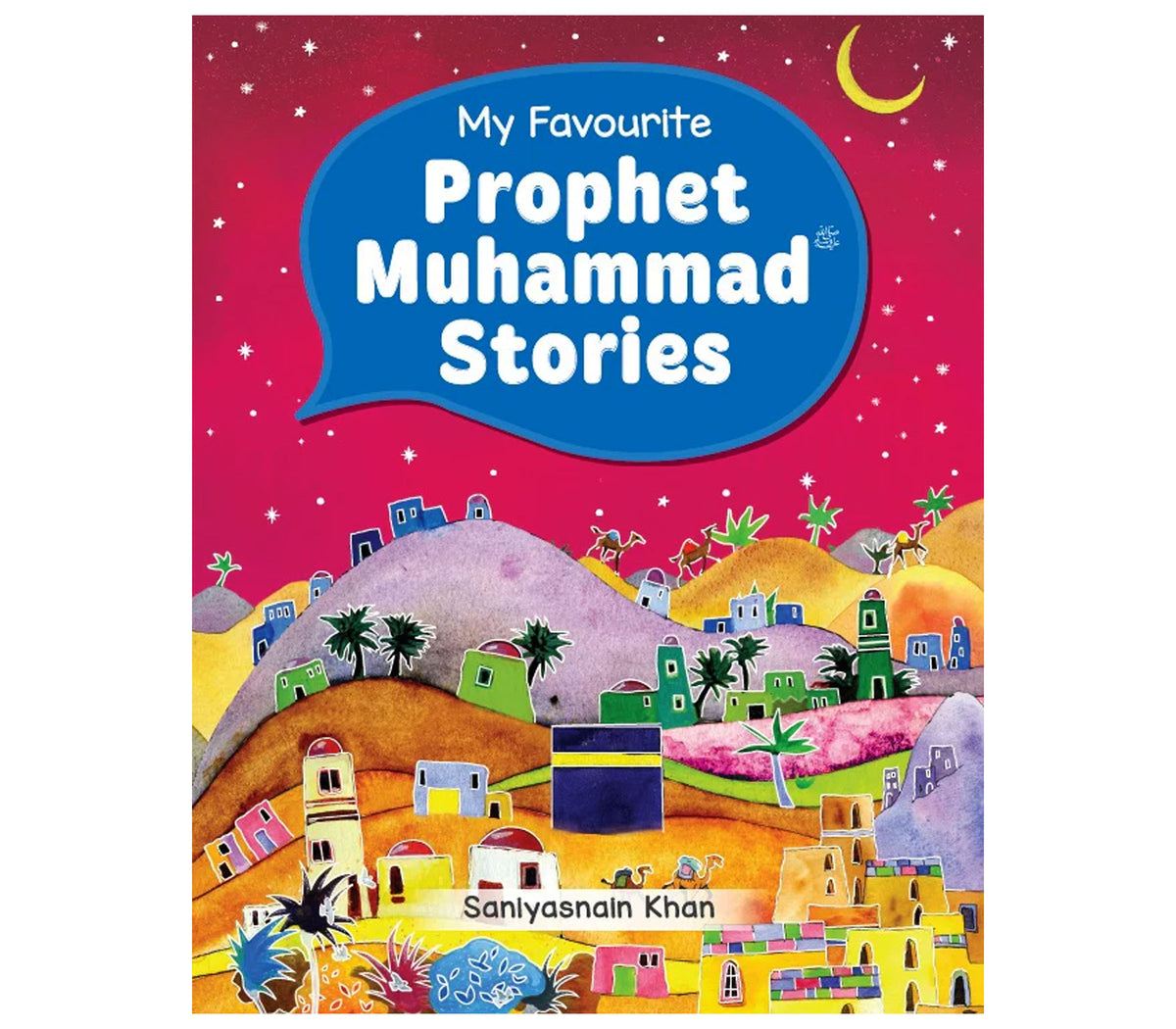 My Favorite Prophet Muhammad Stories – Muslim Memories