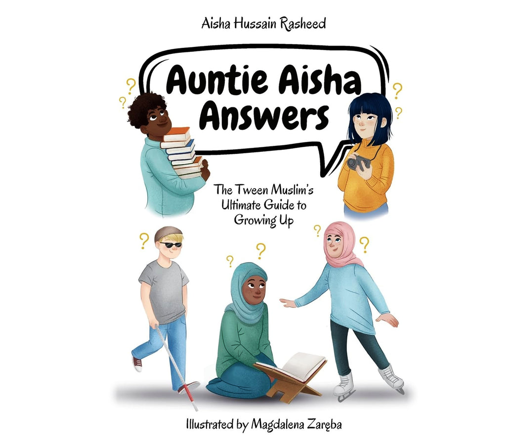 Auntie Aisha Answers: The Muslim Tween’s Ultimate Guide to Growing Up Rabata Cultural Center & Bookshop