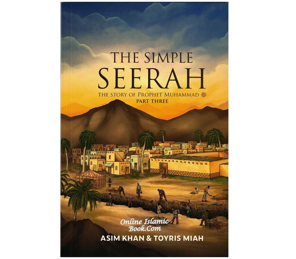 The Simple Seerah Part 3: The Story of The Prophet Muhammad Kube publishing