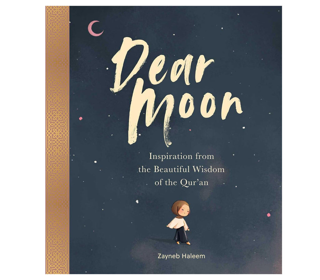 Dear Moon: Inspiration from the Beautiful Wisdom of the Qur'an | Hardcover