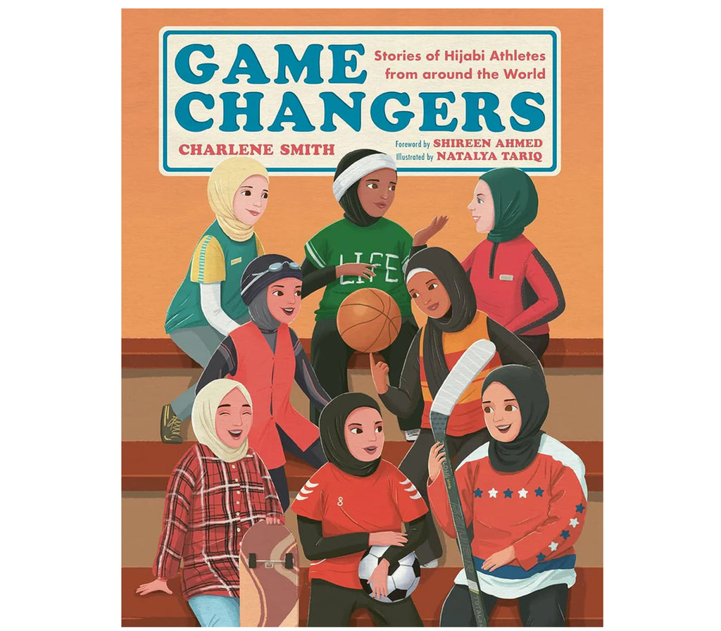 Game Changers Stories of Hijabi Athletes from around the World | Hardcover