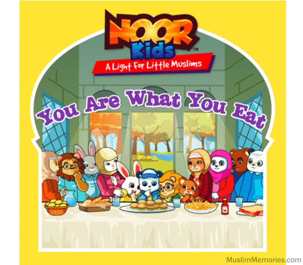 Noor Kids- You Are What You Eat Muslim Memories